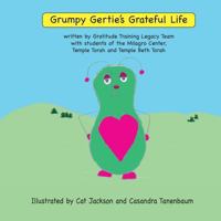 Grumpy Gertie's Grateful Life: ML 1 Gratitude Training Legacy Team Project 1502929376 Book Cover
