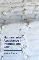 Humanitarian Assistance in International Law 0198994702 Book Cover