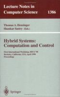 Hybrid Systems: Computation and Control: First International Workshop, HSCC'98, Berkeley, California, USA, April 13 - 15, 1998, Proceedings (Lecture Notes in Computer Science) 3540643583 Book Cover