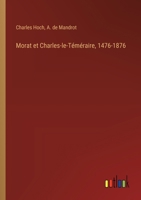 Morat et Charles-le-Téméraire, 1476-1876 338503194X Book Cover