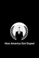 How America Got Duped B0FPCPFS2Y Book Cover