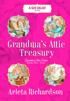 In Grandma's Attic, More Stories From Grandma's Attic and Still More Stories From Grandma's Attic (3 Paperback Boxed Set) (Granma's Attic) 0781406692 Book Cover