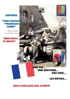 Antoine "Free French - Français Libre": "Mon Père ce Résistant - Mon Oncle ce Héros" 2322459453 Book Cover