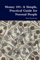 Money 101: A Simple, Practical Guide for Normal People 1435762665 Book Cover