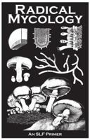 Radical Mycology (Zine) 1621068196 Book Cover