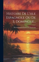 Histoire De L'isle Espagnole Ou De S. Domingue... 1022628119 Book Cover