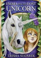 Emma and the Lost Unicorn: Book I in the Fabled Forest Series 1492277983 Book Cover