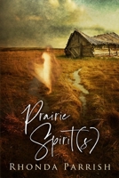 Prairie Spirit(s) 1988233992 Book Cover