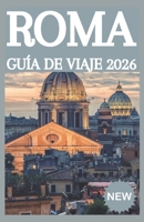 ROMA GUÍA DE VIAJE 2026 (Spanish Edition) B0H2QVVPXY Book Cover