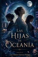 LAS HIJAS DE OCEANÍA: Medio caminos, dos paralelos (Spanish Edition) B0H6X531S6 Book Cover