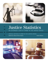 Justice Statistics: An Extended Look at Crime in the United States 2021, Sixth Edition 1636710409 Book Cover