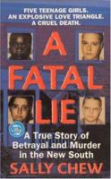 A Fatal Lie: A True Story Of Betrayal And Murder In The New South (St. Martin's True Crime Library) 0312970145 Book Cover