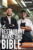 The Restaurant Marketing Bible 1700023632 Book Cover