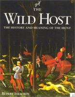 The Wild Host: The History and Meaning of the Hunt (The Derrydale Press Foxhunters' Library) 158667093X Book Cover