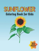 Sunflower Coloring Book for Kids: Coloring book for Boys,Toddlers,Girls,Preschoolers, Kids B08BVY16BV Book Cover