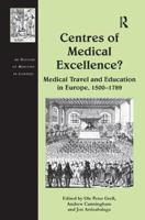 Centres Of Medical Excellence? (The History Of Medicine In Context) 0754666999 Book Cover