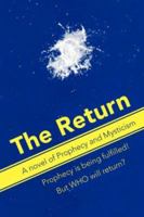 The Return: A Novel of Prophecy and Mysticism 1425124208 Book Cover