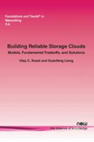 Building Reliable Storage Clouds: Models, Fundamental Tradeoffs, and Solutions 1680830643 Book Cover