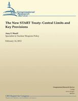 The New START Treaty: Central Limits and Key Provisions 1490535330 Book Cover
