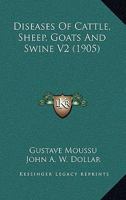 Diseases Of Cattle, Sheep, Goats And Swine V2 1120961467 Book Cover