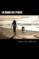 La Dama del Perro 1519597843 Book Cover