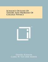 Schaum's Outline Of Theory And Problems Of College Physics 1258226049 Book Cover