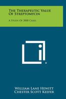 The Therapeutic Value of Streptomycin: A Study of 3000 Cases 1258292211 Book Cover