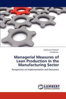Managerial Measures of Lean Production in the Manufacturing Sector: Perspectives on Implementation and Outcomes 3848434245 Book Cover