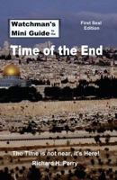 Watchman's Mini Guide to the Time of the End 1470030314 Book Cover