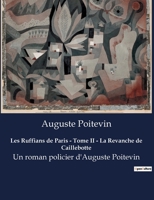 Les Ruffians de Paris - Tome II - La Revanche de Caillebotte: Un roman policier d'Auguste Poitevin B0BWSTL4X3 Book Cover