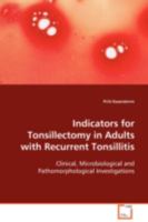 Indicators for Tonsillectomy in Adults with Recurrent Tonsillitis: Clinical, Microbiological and Pathomorphological Investigations 3639111214 Book Cover