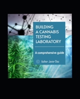 Building a Successful Cannabis Testing Laboratory: A Comprehensive Guide B0C1J5J4WL Book Cover