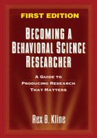 Becoming a Behavioral Science Researcher: A Guide to Producing Research That Matters 159385837X Book Cover