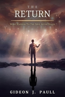 The Return: What Happens to the Soul After Death B0H8Q9M895 Book Cover
