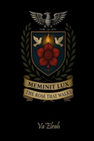 Meminit Lux: The Rose that Walks 1968920501 Book Cover
