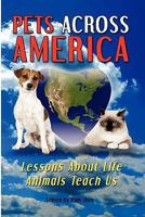 Pets Across America: Lessons About Life Animals Teach Us 1438266189 Book Cover