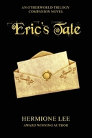 Eric's Tale: Otherworld Trilogy Companion Novel B0C9SBNZ8D Book Cover