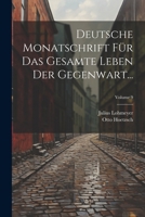 Deutsche Monatschrift F�r Das Gesamte Leben Der Gegenwart...; Volume 9 1022741152 Book Cover