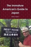 The Immature American's Guide to Japan 0557141788 Book Cover