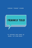 Frankly Told B0DSFSW6W9 Book Cover