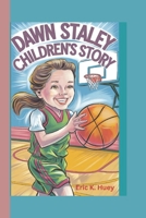 Dawn Staley Children's Story: How a kid Love for basketball Took Her to Stardom B0DVM21W84 Book Cover