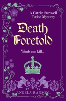 Death Foretold: Words can kill... (Catrin Surovell Tudor Mysteries) 085495239X Book Cover