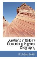 Questions in Geikie's Elementary Physical Geography 111743821X Book Cover