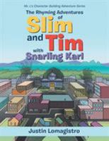 The Rhyming Adventures of Slim and Tim with Snarling Karl: Mr. L's Character Building Adventure Series 1546203486 Book Cover