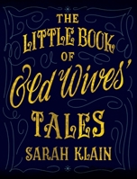 The Little Book Of Old Wives' Tales 0645200905 Book Cover