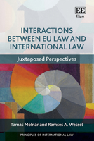 Interactions Between EU Law and International Law: Juxtaposed Perspectives 1800888759 Book Cover