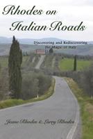 Rhodes on Italian Roads: Discovering and Rediscovering the Magic of Italy 1545059578 Book Cover