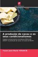 A produção de cacau e os seus condicionalismos: Impacto socioeconómico da doença SWOLLEN SHOOT na produção de cacau na Costa do Marfim (Portuguese Edition) B0CKKQ7CYT Book Cover