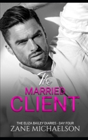 The Married Client: The Eliza Bailey Diaries - Day Four 1793133522 Book Cover