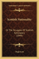 Scottish Nationality: Or The Struggles Of Scottish Episcopacy 1104463113 Book Cover